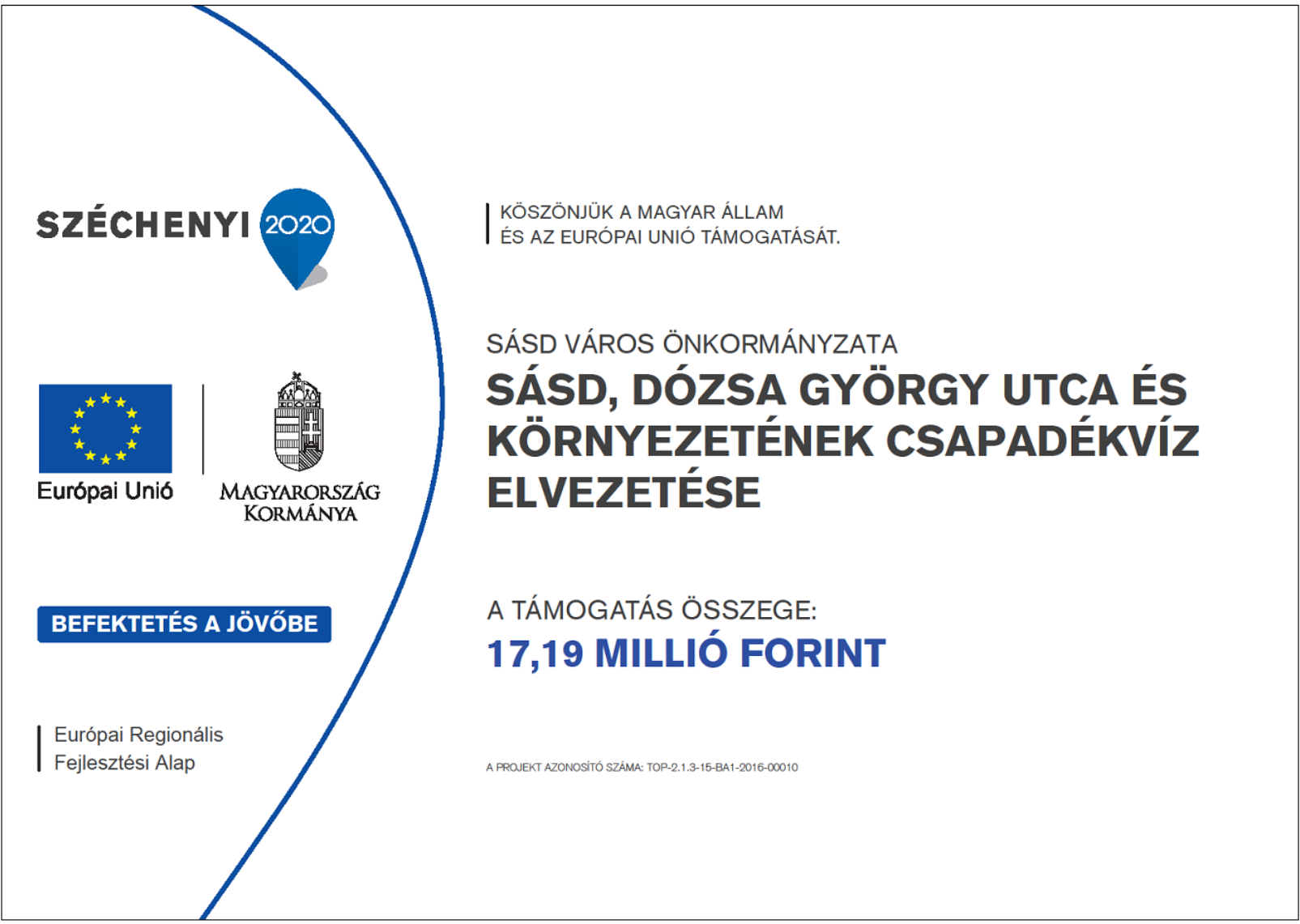sásd, dózsa györgy utca és környezetének csapadékvíz elvezetése 17,19 millió forint pályázati tábla
